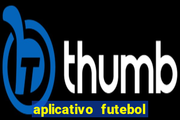 aplicativo futebol da hora 3.7